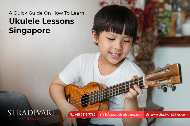 A Quick Guide On How To Learn Ukulele Lessons Singapore